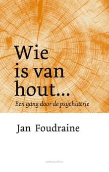 “Wie is van hout...