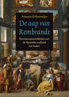 De aap van Rembrandt - Antoon Erftemeijer