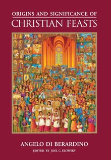 Di Berardino, A: Origins and Significance of Christian Feast - Angelo Di Berardino