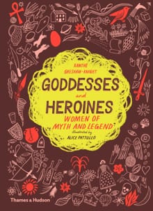 Goddesses and Heroines - Xanthe Gresham-Knight