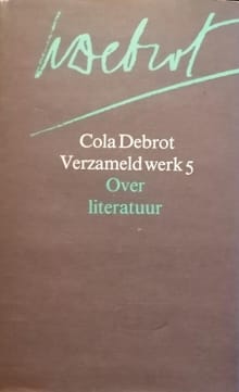 Verzameld werk 5: over literatuur -  Debrot, Cola Debrot