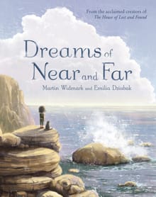 Dreams of Near and Far - Martin Widmark