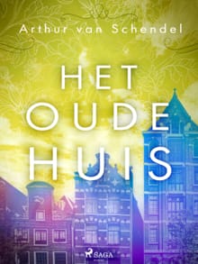 Het oude huis - Arthur van Schendel