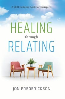 HEALING THOUGH RELATING - Jon Frederickson