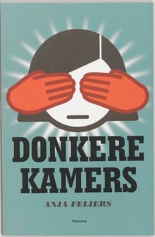 Donkere kamers - A. Feliers, Anja Feliers, ...