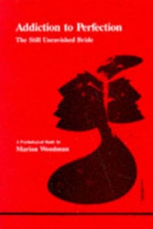 Addiction to Perfection - Marion Woodman