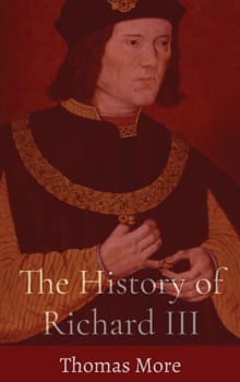 More, T: History of Richard III - Thomas More