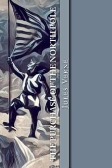 The Purchase of the North Pole: Topsy-Turvy - Jules Verne