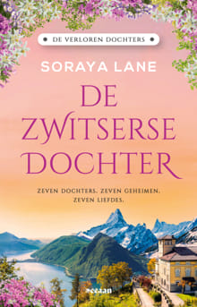 De Zwitserse dochter - Soraya Lane