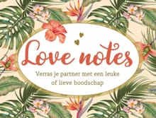 “Love notes Verras je partner met een leuke of lieve boodschap