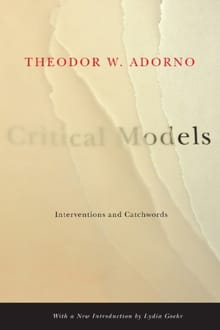 Critical Models - Theodor W. Adorno