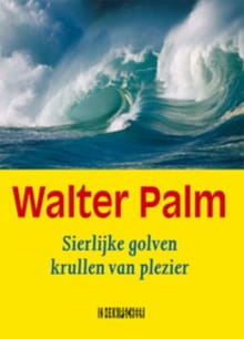 Sierlijke golven krullen van plezier - Walter Palm, W. Palm, ...