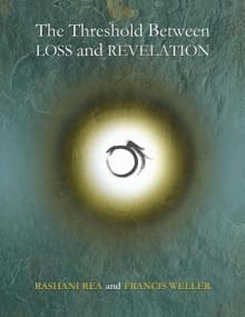 The Threshold Between Loss and Revelation - Francis Weller