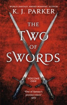 The Two of Swords: Volume One - K. J. Parker