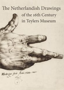 The Netherlandish drawings of the 16th century in Teylers Museum - Yvonne Bleyerveld, Ilja M. Veldman, ...