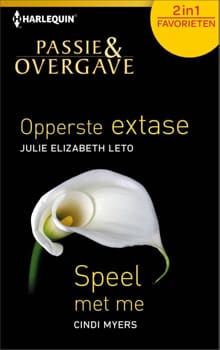 Opperste extase; Speel met me - Julie Elizabeth Leto, Cindi Myers