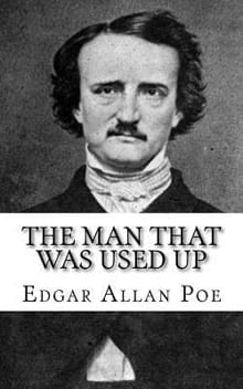 The Man That Was Used Up - Edgar Allan Poe