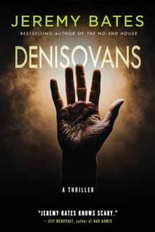 Denisovans: A Thriller - Jeremy Bates