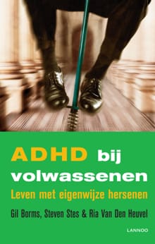 ADHD bij volwassenen - Gil Borms, Steven Stes, ...