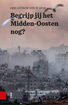 Begrijp jij het Midden-Oosten nog? - Hans Luiten, Sven de Graaf