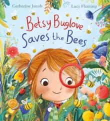 Betsy Buglove Saves the Bees (PB) - Catherine Jacob
