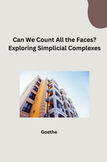 Can We Count All the Faces? Exploring Simplicial Complexes -  Goethe