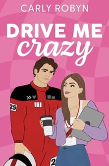 Drive Me Crazy - Carly Robyn