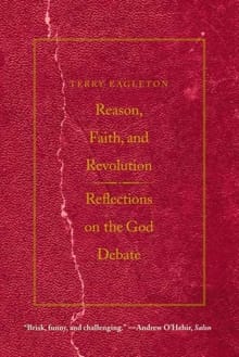 Reason, Faith, and Revolution - Terry Eagleton