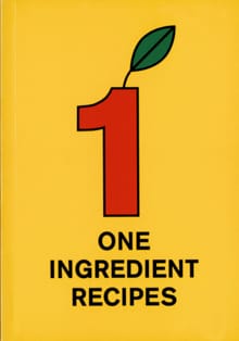“One Ingredient Recipes