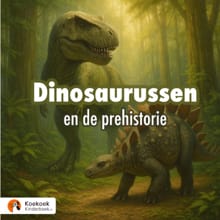 Dinosaurussen & de prehistorie - Koekoek Kinderboek
