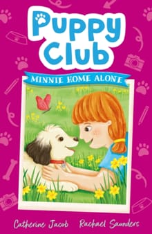 Puppy Club: Minnie Home Alone - Catherine Jacob