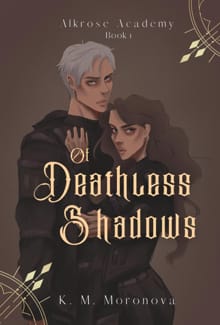 Of Deathless Shadows - K M Moronova