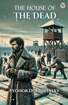 The House Of The Dead (Edition1) - Fyodor Dostoyevsky