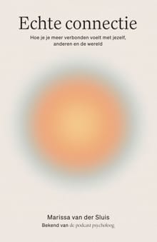 Echte connectie - Marissa van der Sluis,  Podcast Psycholoog