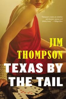 Texas by the Tail - Jim Thompson
