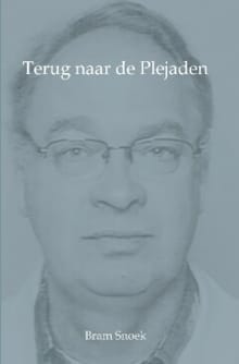 Terug naar de Plejaden - BRAM SNOEK, Snoek Bram