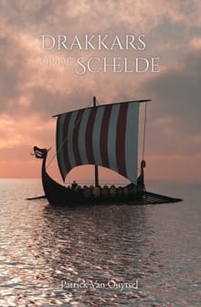 Drakkars op de Schelde - Patrick Van Ouytsel, Patrick Van Ouytsel
