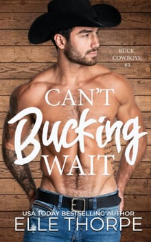 Can't Bucking Wait - Elle Thorpe