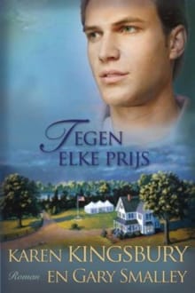 Tegen elke prijs - Karen Kingsbury, Gary Smalley