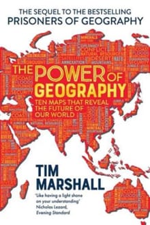 “The power of geography: ten maps that reveal the future of our world