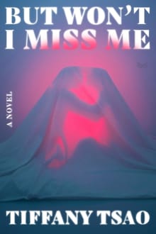But Won't I Miss Me - Tiffany Tsao