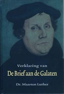Verklaring van de brief aan de Galaten - Maarten Luther