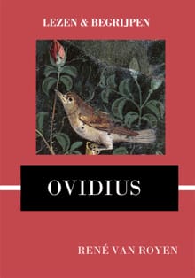 Lezen en begrijpen: Ovidius' Metamorphoses - René van Royen