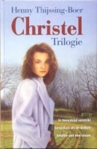 Christel trilogie - H. Thijssing-Boer
