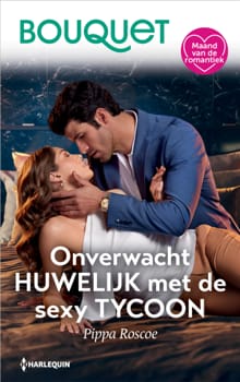 Onverwacht huwelijk met de sexy tycoon - Pippa Roscoe