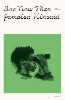 See Now Then - Jamaica Kincaid