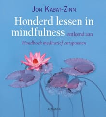 Honderd lessen in mindfulness - Jon Kabat-Zinn