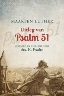 Uitleg van Psalm 51 - Maarten Luther