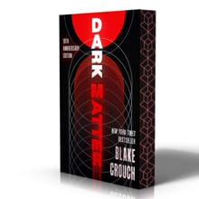 Dark Matter (10th Anniversary Deluxe Edition) - Blake Crouch