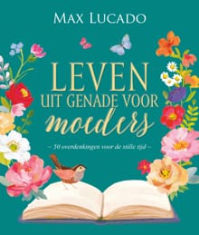 Leven uit genade voor moeders - Max Lucado